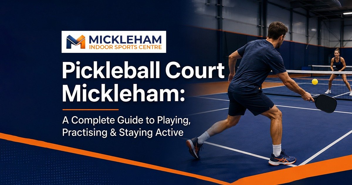 Pickleball Court Mickleham: A Complete Guide to Playing, Practising & Staying Active